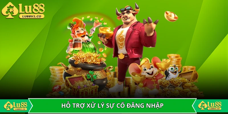 Đội ngũ hỗ trợ luôn giải quyết sự cố đăng nhập LU88