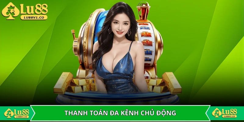 Hệ thống thanh toán đa kênh chủ động