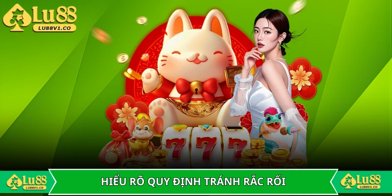 Hiểu rõ quy định tránh được rắc rối pháp lý