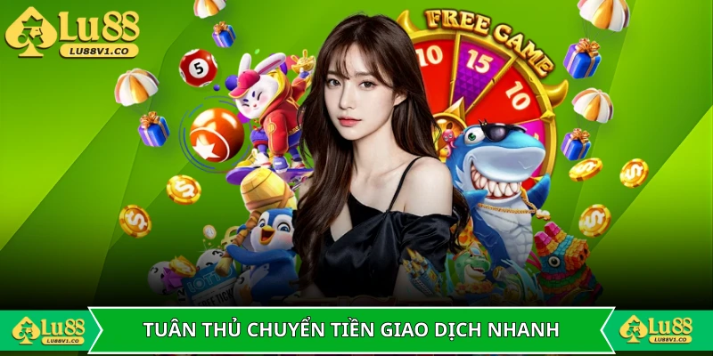 Tuân thủ bước chuyển tiền giúp giao dịch thần tốc